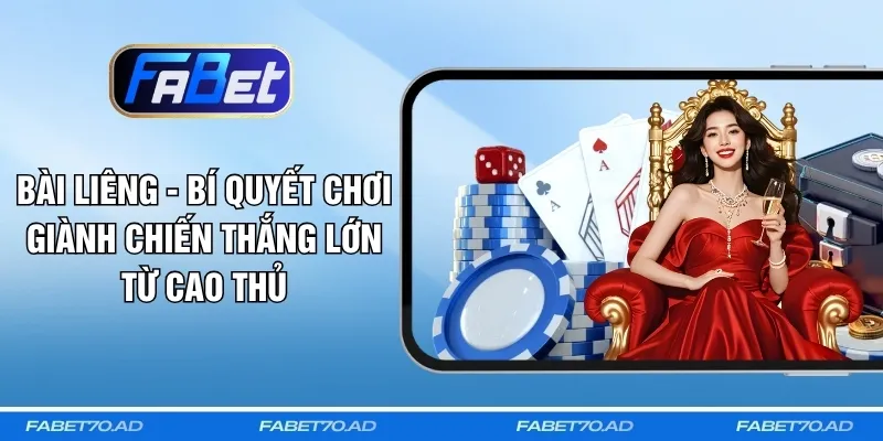 Bài Liêng - Bí Quyết Chơi Giành Chiến Thắng Lớn Từ Cao Thủ