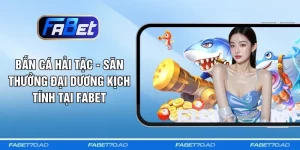 Bắn Cá Hải Tặc - Săn Thưởng Đại Dương Kịch Tính Tại FABET