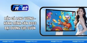 Bắn Cá Long Vương - Hành Trình Săn Boss Đại Dương Cực Cuốn
