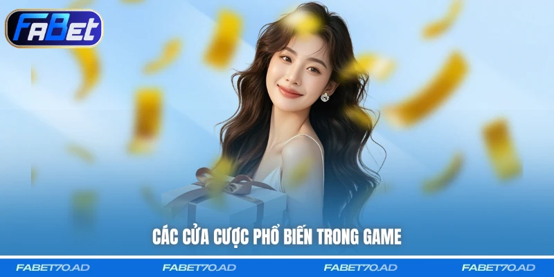 Các cửa cược phổ biến trong game
