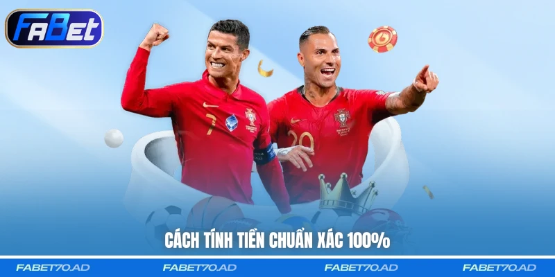 Cách tính tiền chuẩn xác 100%