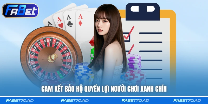 Cam kết bảo hộ quyền lợi người chơi xanh chín