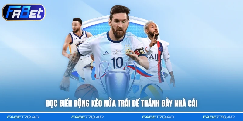 Đọc biến động kèo nửa trái để tránh bẫy nhà cái