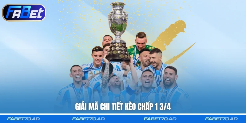 Giải mã chi tiết kèo chấp 1 3/4