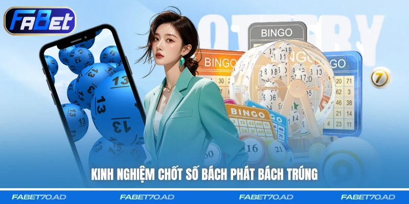 Kinh nghiệm chốt số bách phát bách trúng