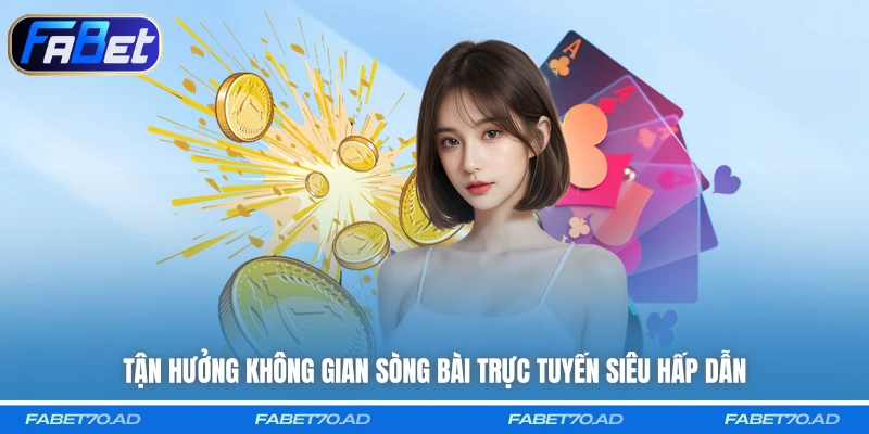 Tận hưởng không gian sòng bài trực tuyến siêu hấp dẫn